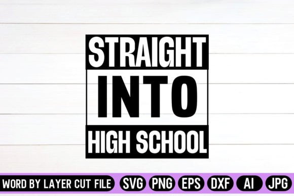 Download Straight into High School SVG Design - High school svg Collection