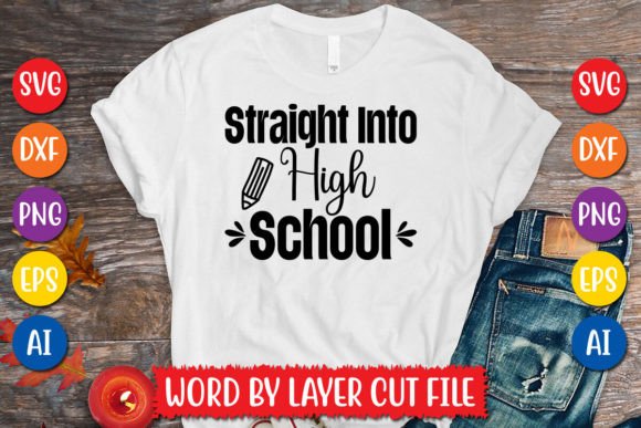 Download Straight into High School SVG Design - High school svg Collection
