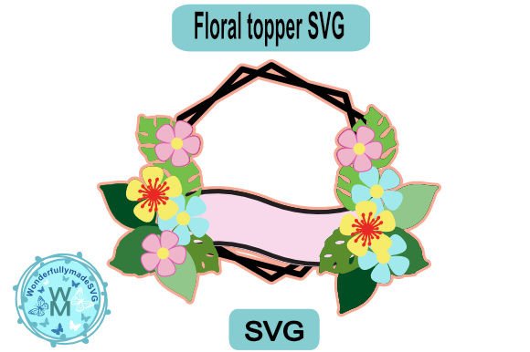 Download Floral Theme Cake Topper Svg - Floral theme Collection